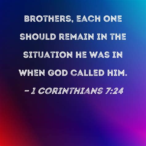 1 Corinthians 7:24.